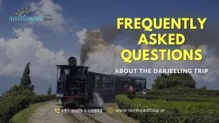 Frequently Asked Questions about the Darjeeling Trip