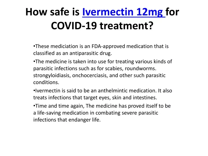 how safe is ivermectin 12mg for covid 19 treatment