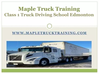 Maple Truck Training - Class 1 Truck Driving School Edmonton