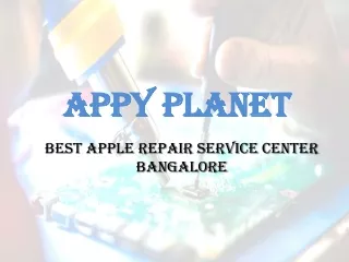 Appy Planet- Best Apple Repair Center in Bangalore