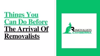 Things You Can Do Before The Arrival Of Removalists