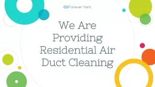 We Are Providing Residential Air Duct Cleaning