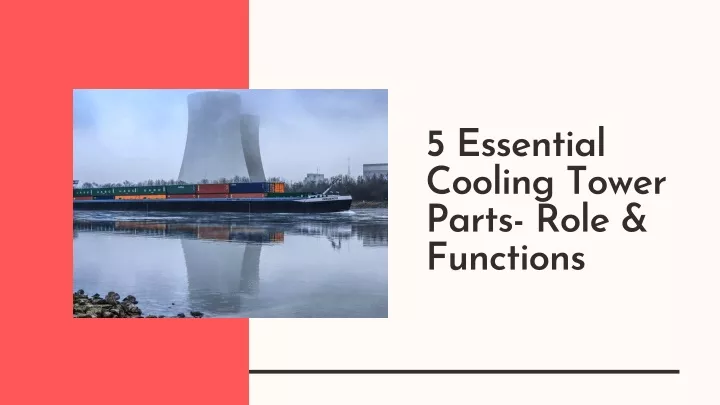 5 essential cooling tower parts role functions
