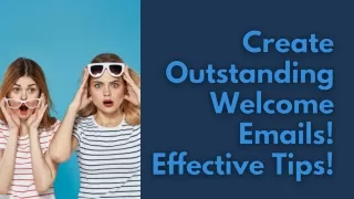 Create Outstanding Welcome Emails! Effective Tips!