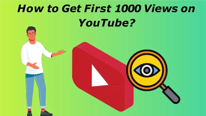 how to get first 1000 views on y outube