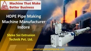 HDPE Pipe Making Machine Manufacturer in Indore | Sai Group
