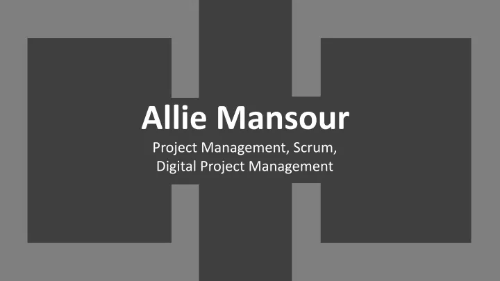 allie mansour project management scrum digital