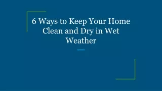 6 ways to keep your home clean and dry in wet weather