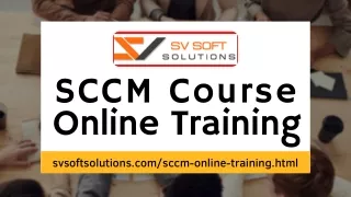 SCCM Course Training Online PPT by SV Soft Solutions