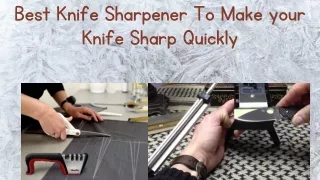 Best Knife Sharpener To Make your Knife Sharp Quickly