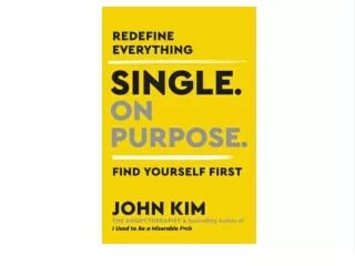 ^READ NOW> Single On Purpose: Redefine Everything. Find Yourself First. Book of  bestseller