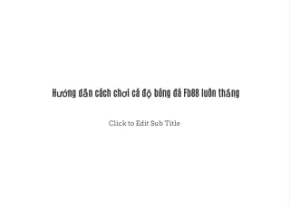 Hướng dẫn cách chơi cá độ bóng đá Fb88 luôn thắng