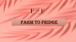 farm to fridge farm to fridge
