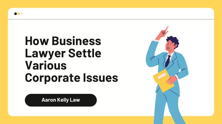 how business lawyer settle various corpor