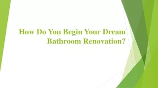 How Do You Begin Your Dream Bathroom Renovation ?