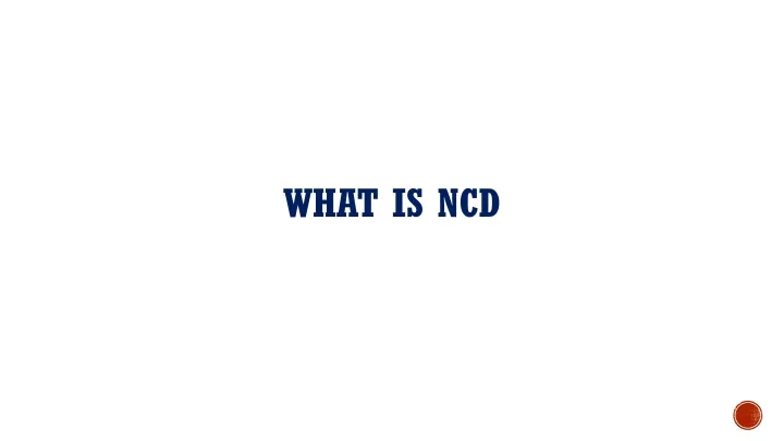 what is ncd