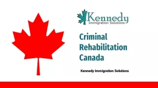 Criminal Rehabilitation Canada – Kennedy Immigration Solutions
