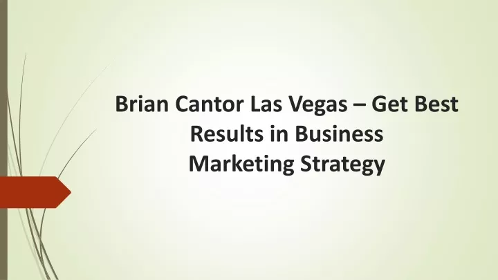 brian cantor las vegas get best results in business marketing strategy