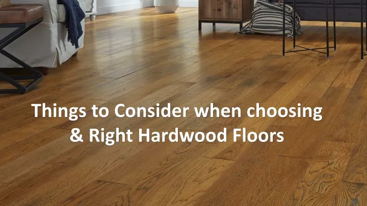 things to consider when choosing right hardwood