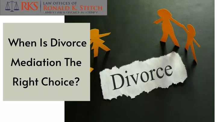 when is divorce mediation the right choice