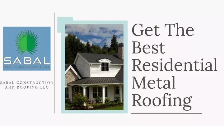 get the best residential metal roofing