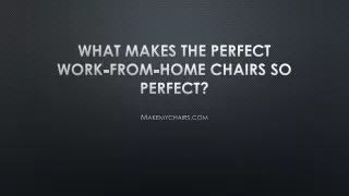 What Makes The Perfect Work-From-Home Chairs So Perfect