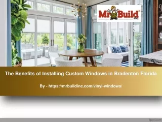 The Benefits of Installing Custom Windows in Bradenton Florida