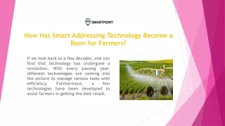how has smart addressing technology become a boon for farmers