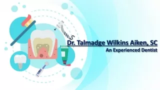 Dr. Talmadge Wilkins Aiken, SC - An Experienced Dentist