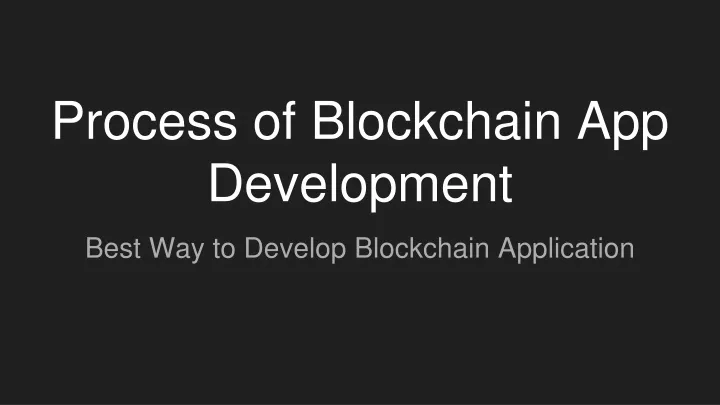 process of blockchain app development