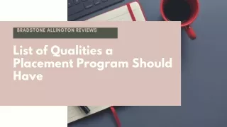 Bradstone Allington Reviews | List of Qualities a Placement Program Should Have
