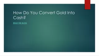how do you convert gold into cash