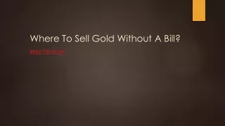 where to sell gold without a bill