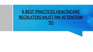 6 BEST PRACTICES HEALTHCARE RECRUITERS MUST PAY ATTENTION TO