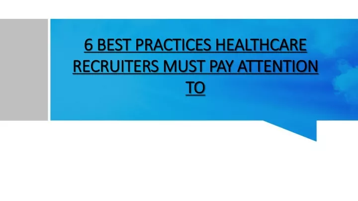 6 best practices healthcare recruiters must pay attention to