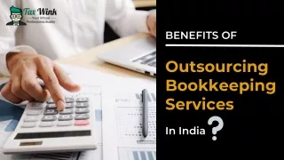 Benefits of Outsourcing Bookkeeping Services In India | TaxWink