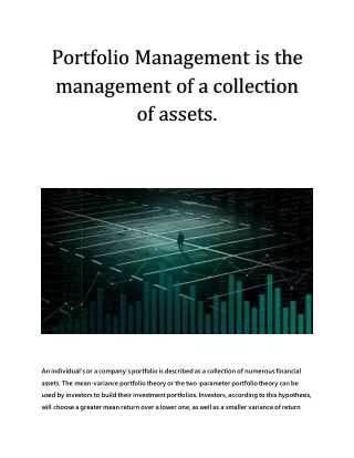 Portfolio Management is the management of a collection of assets.