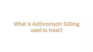 What is Azithromycin 500mg used to treat