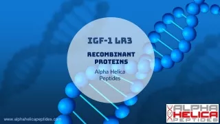 IGF-1 LR3 Recombinant Proteins Online - Alpha Helica Peptides