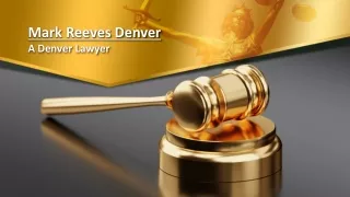 Mark Reeves Denver - A Denver Lawyer