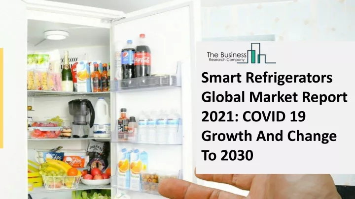 smart refrigerators global market report 2021