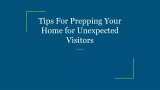 tips for prepping your home for unexpected visitors