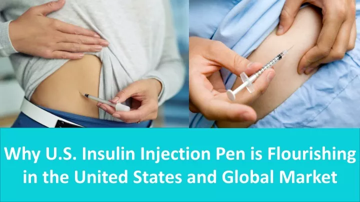 why u s insulin injection pen is flourishing