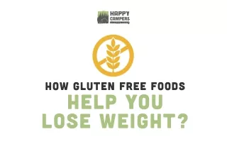 How Gluten Free Foods Help You Lose Weight? | Happy Campers