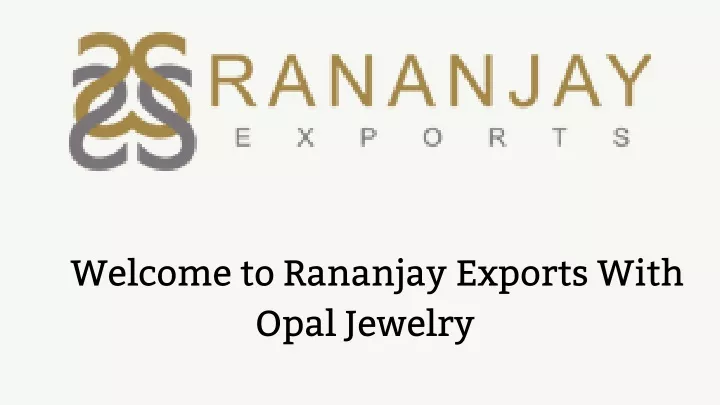 welcome to rananjay exports with opal jewelry