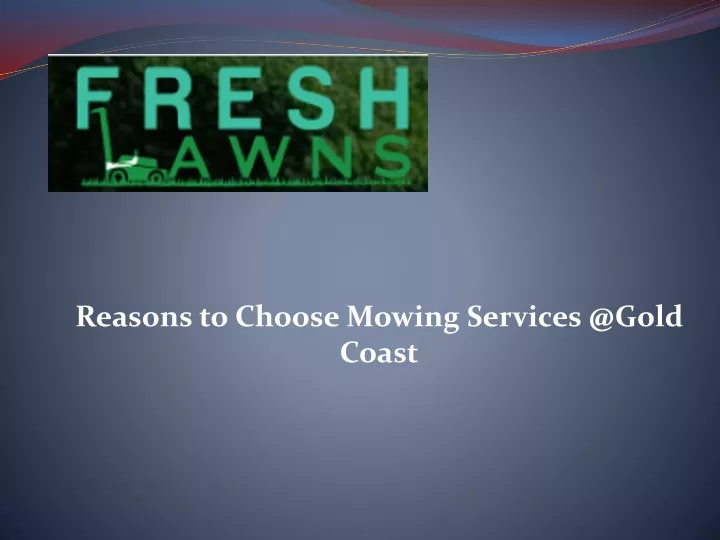 reasons to choose mowing services @gold coast