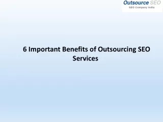 6 Important Benefits of Outsourcing SEO Services
