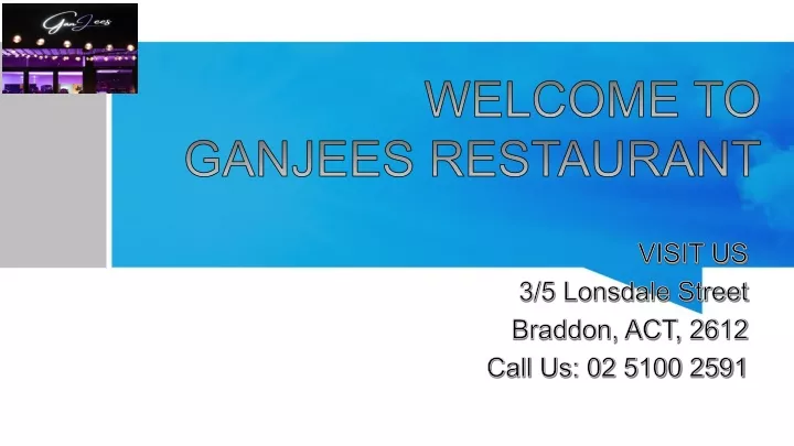 welcome to ganjees restaurant