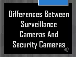Differences between Surveillance Cameras and Security Cameras