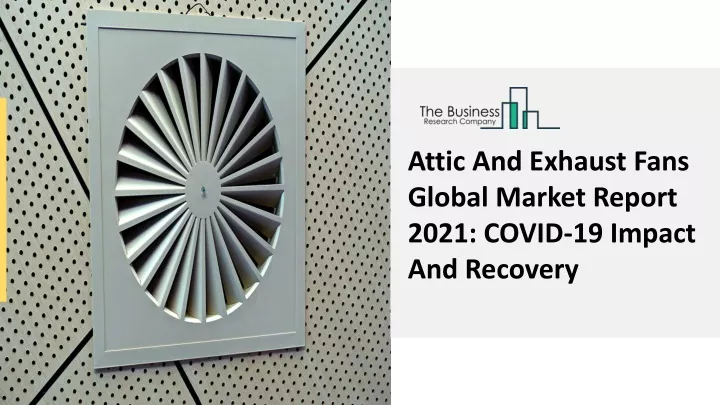 attic and exhaust fans global market report 2021